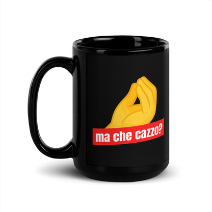 Ma Che Cazzo Black Glossy Mug