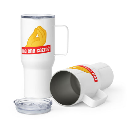 Ma Che Cazzo Travel Mug With Handle