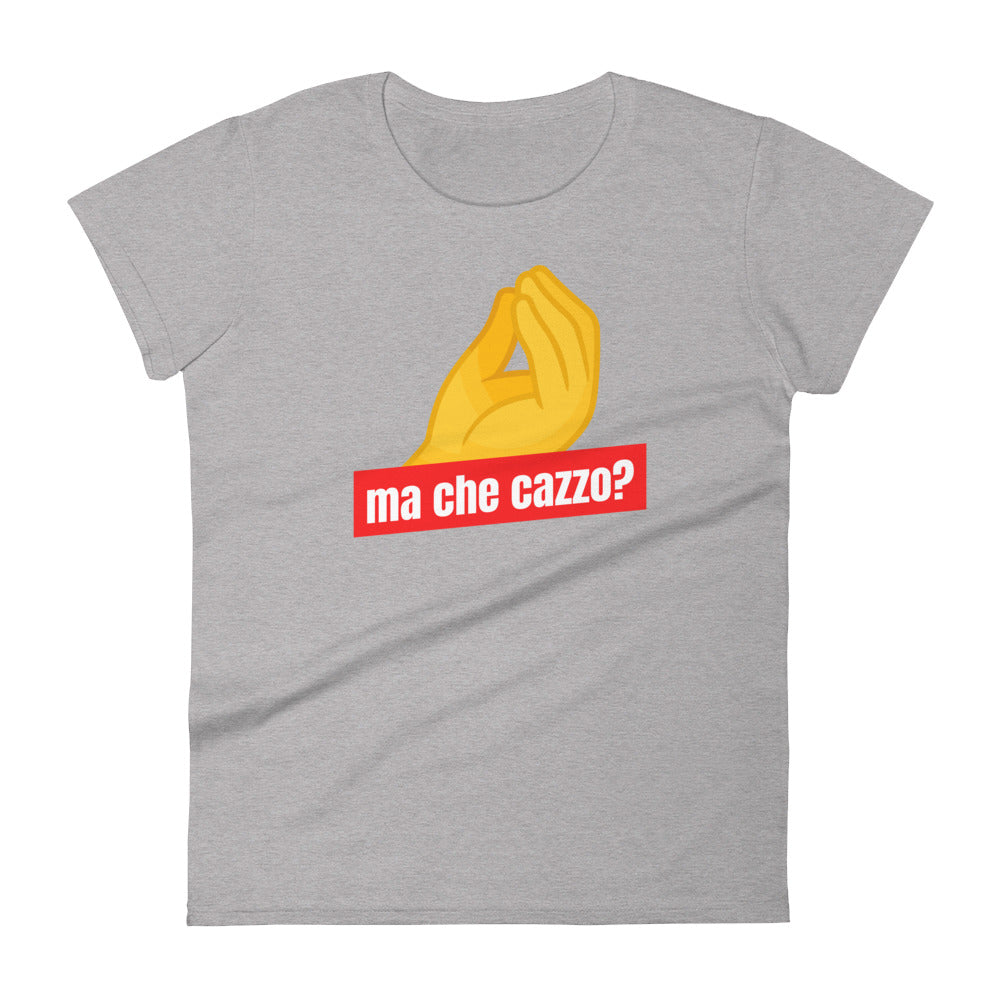 Ma Che Cazzo Women's T-Shirt